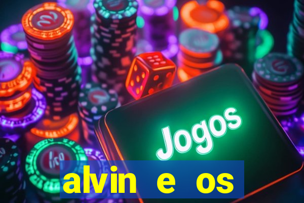 alvin e os esquilos 3 filme completo dublado download